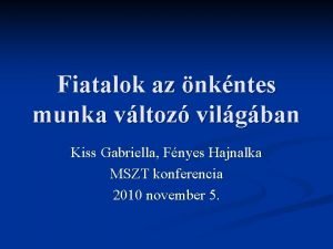 Fiatalok az nkntes munka vltoz vilgban Kiss Gabriella