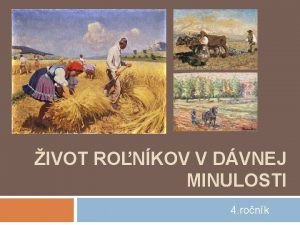 IVOT RONKOV V DVNEJ MINULOSTI 4 ronk Ponohospodrstvo