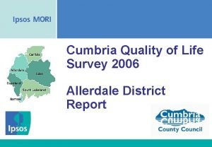 Cumbria Quality of Life Survey 2006 Allerdale District