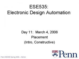 ESE 535 Electronic Design Automation Day 11 March