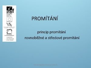 PROMTN princip promtn rovnobn a stedov promtn Blan