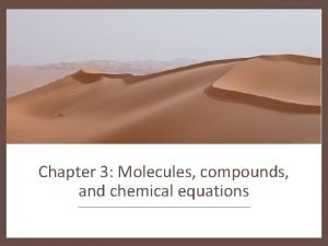 Chapter 3 Molecules compounds and chemical equations Combining