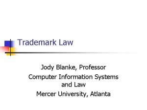 Trademark Law Jody Blanke Professor Computer Information Systems