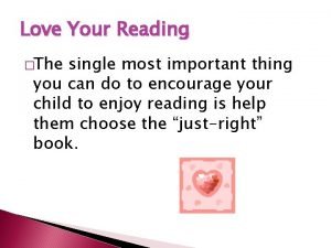 Love Your Reading The single most important thing