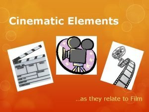 What are cinematic elements What are cinematic elements