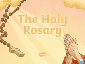 What Is the Holy Rosary The Rosary is