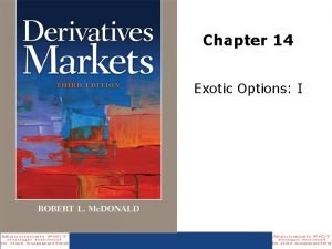 Chapter 14 Exotic Options I Exotic Options Nonstandard