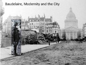 Baudelaire Modernity and the City Baudelaires socalled Vulgar