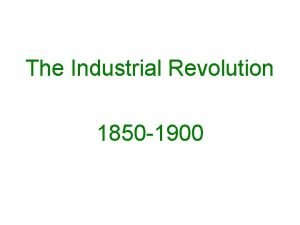 The Industrial Revolution 1850 1900 New Products of