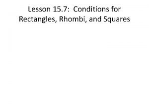 Conditions for rectangles rhombuses and squares