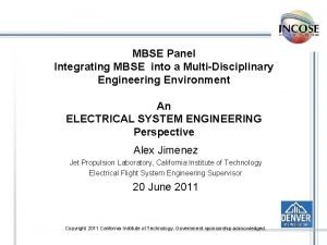 MBSE Panel Integrating MBSE into a MultiDisciplinary Engineering