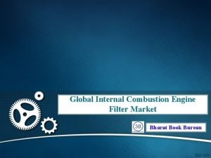 Global Internal Combustion Engine Filter Market Bharat Book