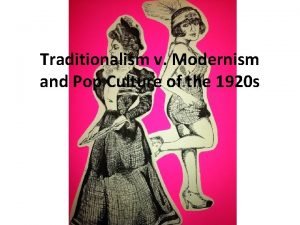 Traditionalism v Modernism and Pop Culture of the