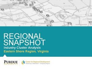 REGIONAL SNAPSHOT Industry Cluster Analysis Eastern Shore Region