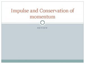 Conservation of momentum review