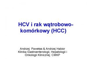 HCV i rak wtrobowokomrkowy HCC Andrzej Paweas Andrzej