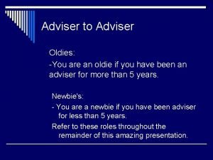 Adviser to Adviser Oldies You are an oldie