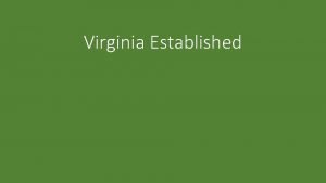 Virginia Established Jamestown The London Company 1607 funded