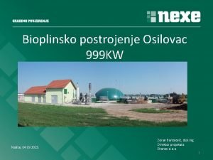 Bioplinsko postrojenje Osilovac 999 KW Naice 04 09