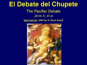 El Debate del Chupete The Pacifier Debate Jenik