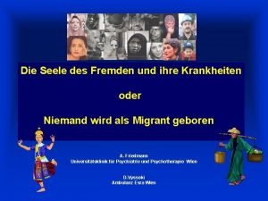 Die Seele des Fremden und ihre Krankheiten oder