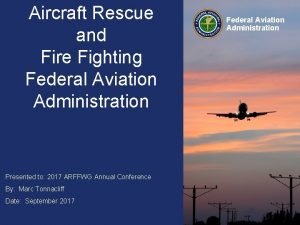 Aircraft Rescue and Fire Fighting Federal Aviation Administration