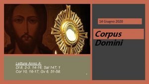 14 Giugno 2020 Corpus Domini Letture Anno A