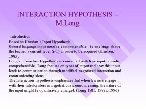 Interaction hypothesis long