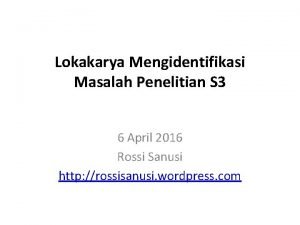 Lokakarya Mengidentifikasi Masalah Penelitian S 3 6 April