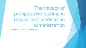 The impact of preoperative fasting on regular oral