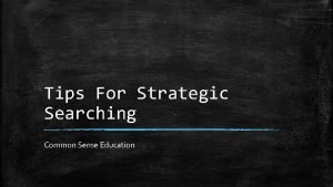 Tips For Strategic Searching Common Sense Education Essential