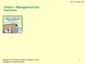 CSc 171 Fall 2016 Dilbert Management tips Scott