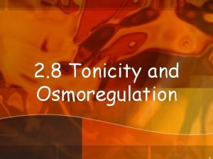 Tonicity and osmoregulation