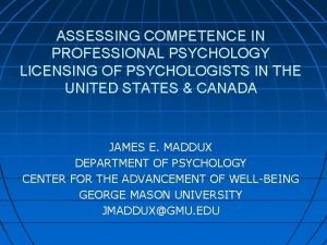 ASSESSING COMPETENCE IN PROFESSIONAL PSYCHOLOGY LICENSING OF PSYCHOLOGISTS