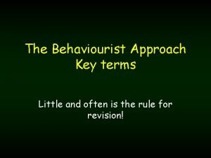 Behaviourist approach key terms