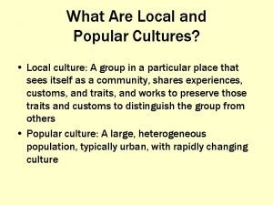 What Are Local and Popular Cultures Local culture