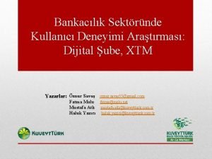 Bankaclk Sektrnde Kullanc Deneyimi Aratrmas Dijital ube XTM