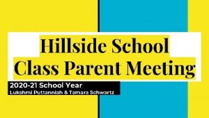 Hillside School Class Parent Meeting 2020 21 School