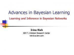Advances in Bayesian Learning and Inference in Bayesian
