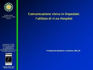 FONDAZIONE BAMBINI E AUTISMO ONLUS Comunicazione visiva in