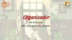 Organizador MI BITCORA Mis cuatro primeras semanas Mi