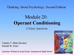 Thinking About Psychology Second Edition Module 20 Operant