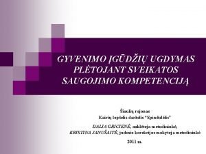 GYVENIMO GDI UGDYMAS PLTOJANT SVEIKATOS SAUGOJIMO KOMPETENCIJ iauli