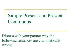 Discuss present continuous