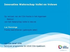 Innovaties Waterschap Vallei en Veluwe Op verzoek van