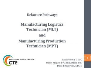 Delaware Pathways Manufacturing Logistics Technician MLT and Manufacturing