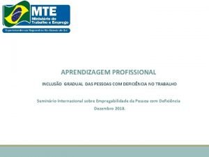 APRENDIZAGEM PROFISSIONAL INCLUSO GRADUAL DAS PESSOAS COM DEFICINCIA