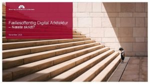 Fllesoffentlig Digital Arkitektur Nste skridt November 2020 Dagsorden