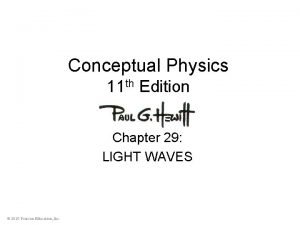 Conceptual Physics 11 th Edition Chapter 29 LIGHT
