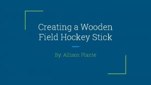 Wood field hockey sticks